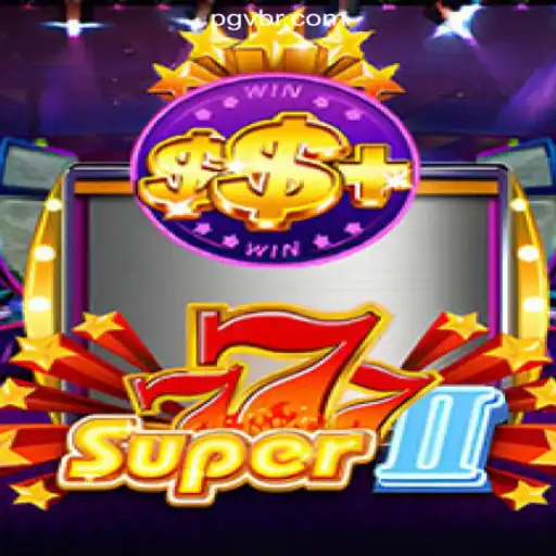 Exploring Super777II: A Thrilling Adventure on PGV.BET Platform-Oficial Slots Brasil